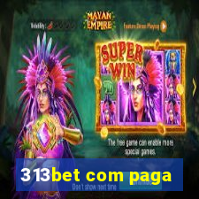 313bet com paga